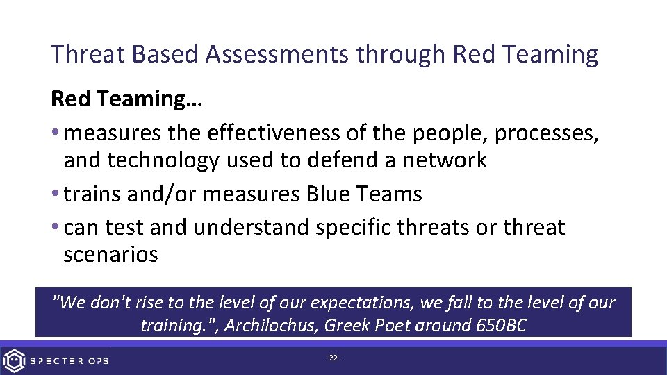 Threat Based Assessments through Red Teaming… • measures the effectiveness of the people, processes,