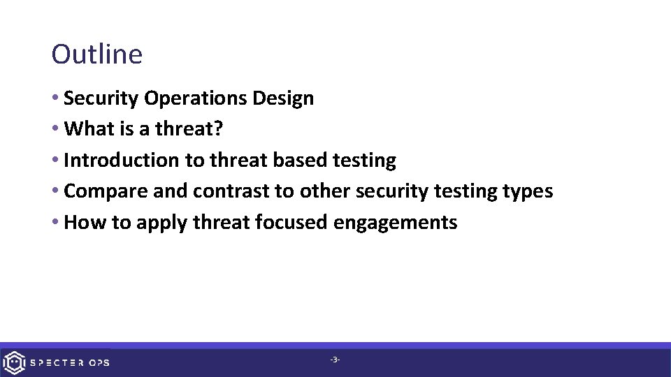 Outline • Security Operations Design • What is a threat? • Introduction to threat