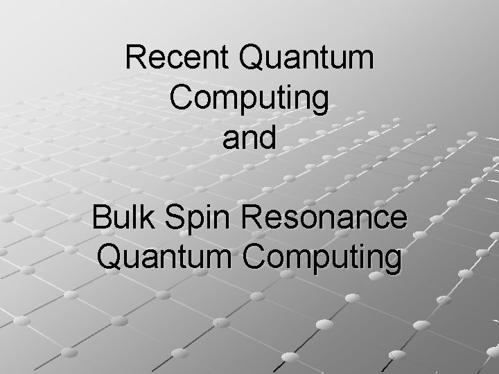 Recent Quantum Computing and Bulk Spin Resonance Quantum Computing 