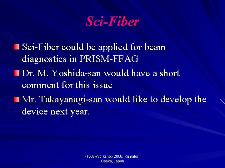 Sci-Fiber could be applied for beam diagnostics in PRISM-FFAG Dr. M. Yoshida-san would have