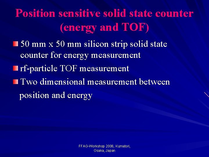 Position sensitive solid state counter (energy and TOF) 50 mm x 50 mm silicon