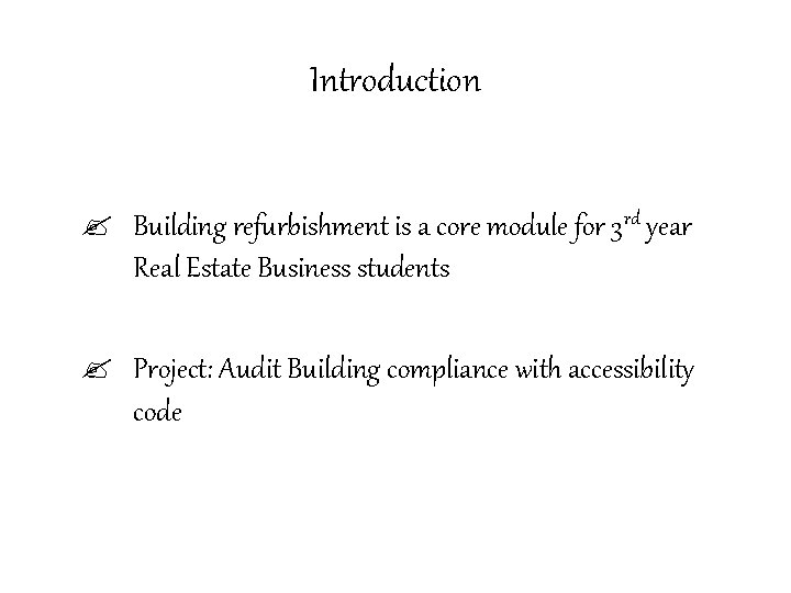 Introduction ? Building refurbishment is a core module for 3 rd year Real Estate