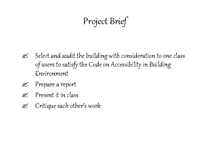 Project Brief ? Select and audit the building with consideration to one class of