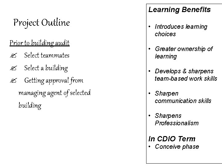 Learning Benefits Project Outline Prior to building audit ? Select teammates ? Select a