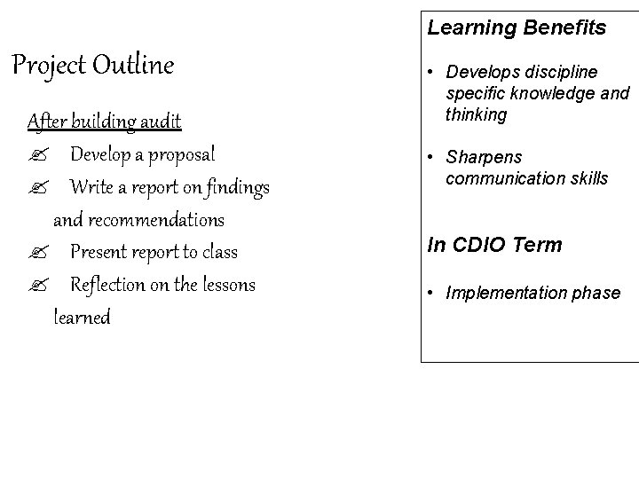 Learning Benefits Project Outline After building audit ? Develop a proposal ? Write a
