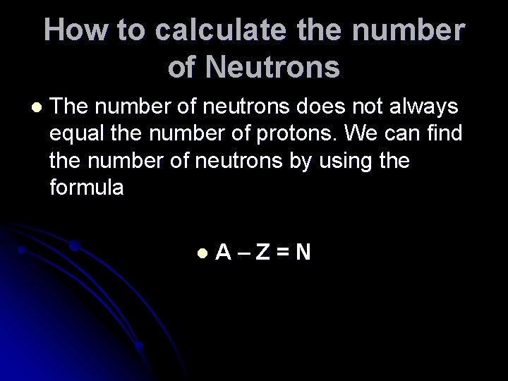 How to calculate the number of Neutrons l The number of neutrons does not