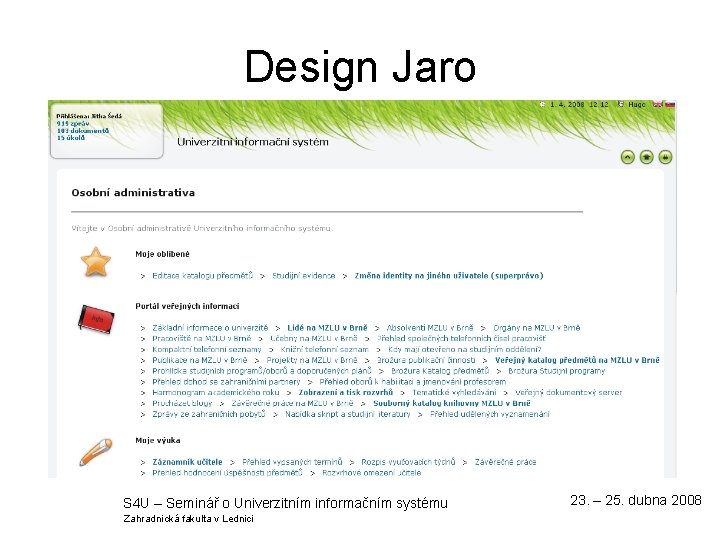 Design Jaro S 4 U – Seminář o Univerzitním informačním systému Zahradnická fakulta v