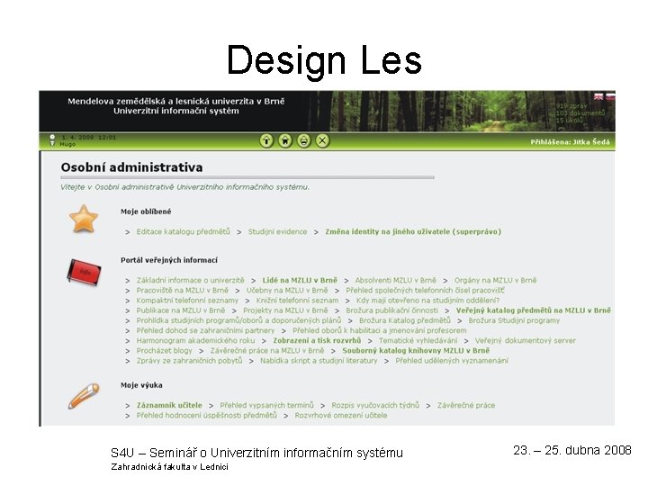 Design Les S 4 U – Seminář o Univerzitním informačním systému Zahradnická fakulta v