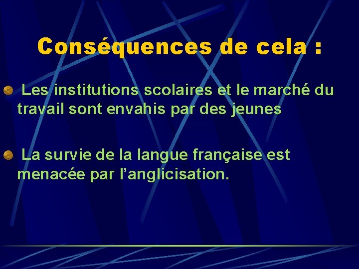 Conséquences de cela : Les institutions scolaires et le marché du travail sont envahis