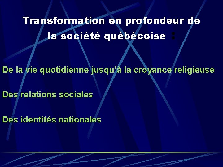 Transformation en profondeur de la société québécoise : De la vie quotidienne jusqu’à la