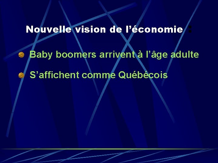 Nouvelle vision de l’économie : Baby boomers arrivent à l’âge adulte S’affichent comme Québécois