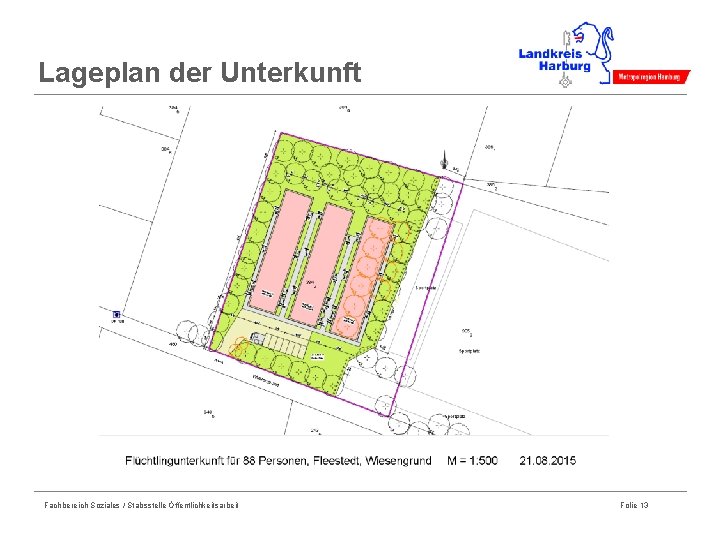 Lageplan der Unterkunft Fachbereich Soziales / Stabsstelle Öffentlichkeitsarbeit Folie 13 