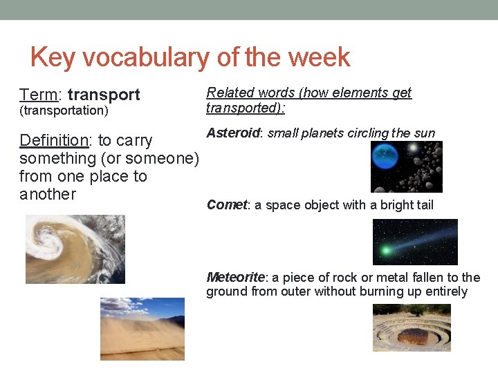 Key vocabulary of the week Term: transport Related words (how elements get transported): Definition: