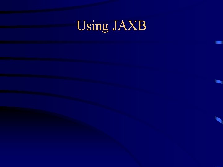 Using JAXB 