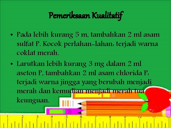 Pemeriksaan Kualitatif • Pada lebih kurang 5 m, tambahkan 2 ml asam sulfat P.