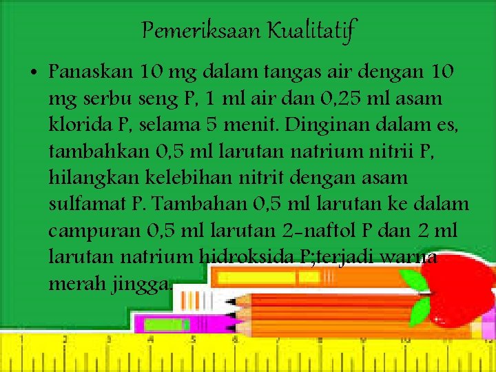 Pemeriksaan Kualitatif • Panaskan 10 mg dalam tangas air dengan 10 mg serbu seng