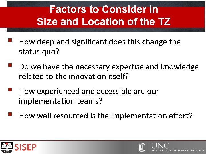 Factors to Consider in Size and Location of the TZ § How deep and