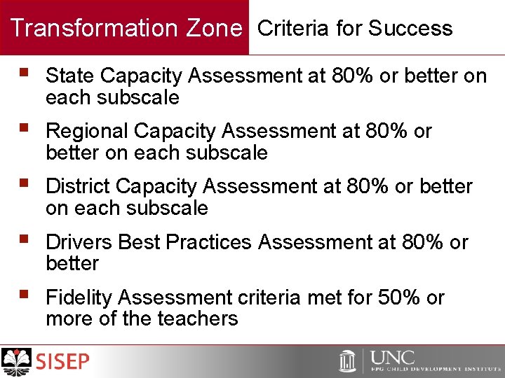 Transformation Zone Criteria for Success § State Capacity Assessment at 80% or better on