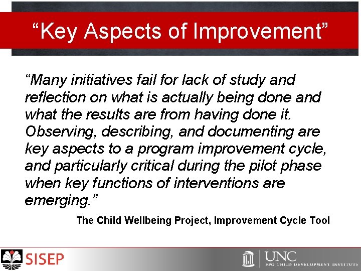 “Key Aspects of Improvement” “Many initiatives fail for lack of study and reflection on