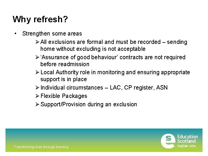 Why refresh? • Strengthen some areas Ø All exclusions are formal and must be