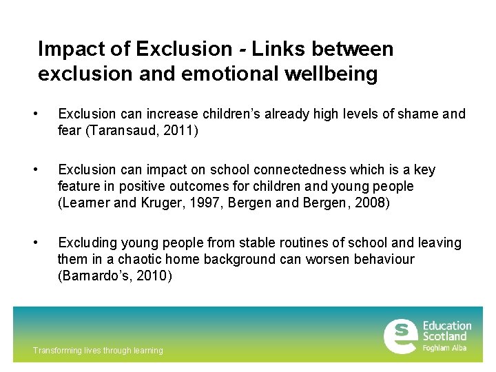 Impact of Exclusion - Links between exclusion and emotional wellbeing • Exclusion can increase