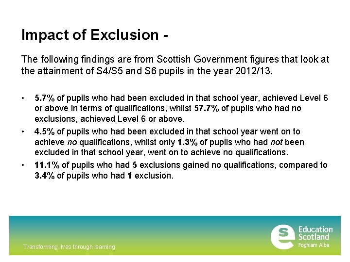 Impact of Exclusion The following findings are from Scottish Government figures that look at