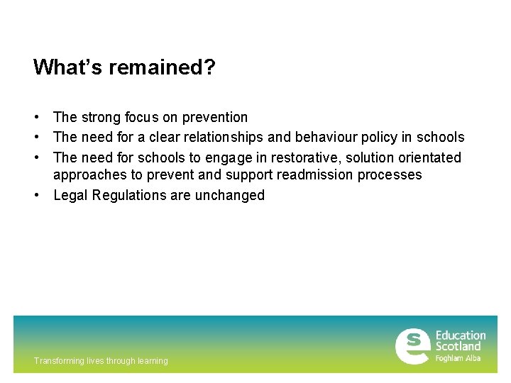 What’s remained? • The strong focus on prevention • The need for a clear