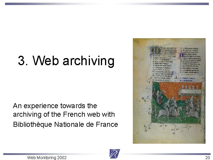 3. Web archiving An experience towards the archiving of the French web with Bibliothèque