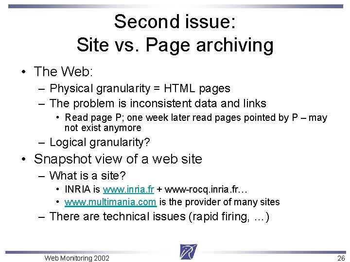 Second issue: Site vs. Page archiving • The Web: – Physical granularity = HTML