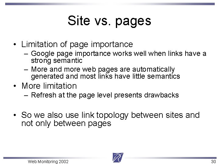 Site vs. pages • Limitation of page importance – Google page importance works well