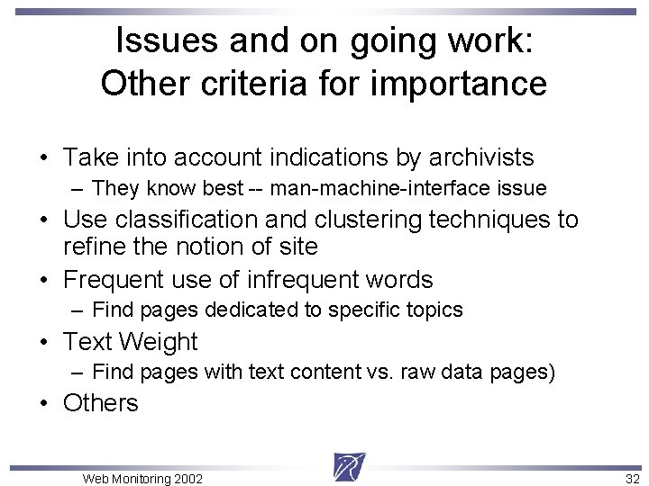 Issues and on going work: Other criteria for importance • Take into account indications