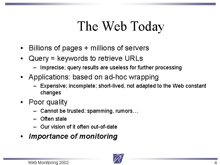 The Web Today • Billions of pages + millions of servers • Query =