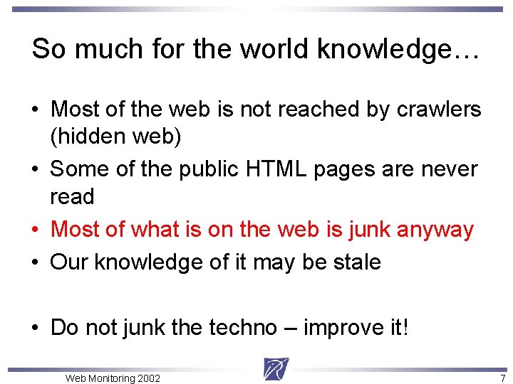 So much for the world knowledge… • Most of the web is not reached
