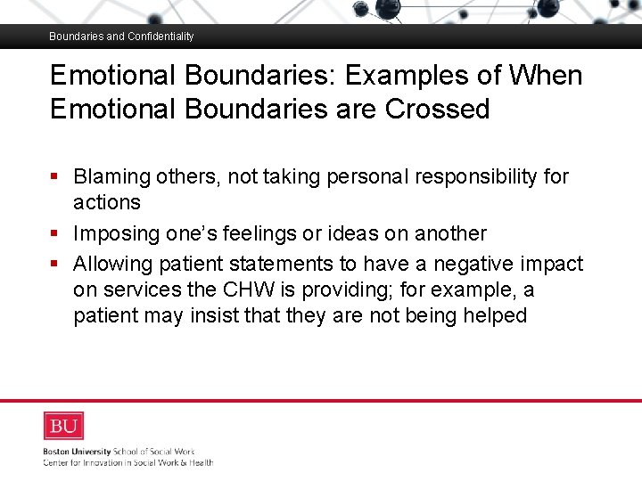 Boundaries and Confidentiality Emotional Boundaries: Examples of When Emotional Boundaries are Crossed Boston University