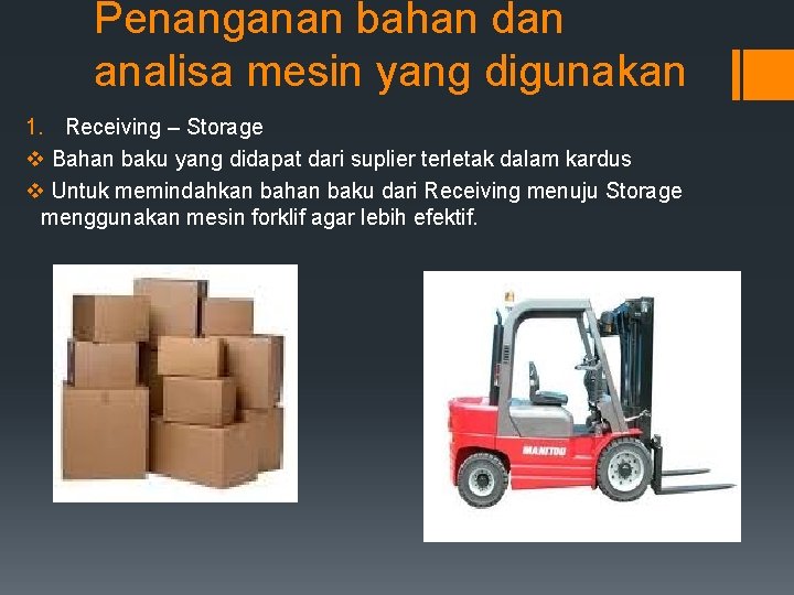 Penanganan bahan dan analisa mesin yang digunakan 1. Receiving – Storage v Bahan baku