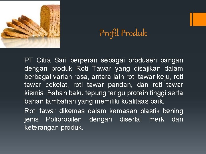 Profil Produk PT Citra Sari berperan sebagai produsen pangan dengan produk Roti Tawar yang
