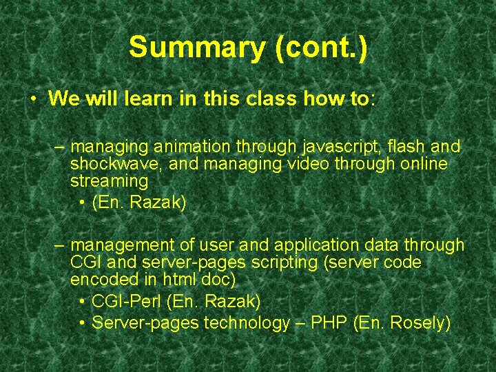 Summary (cont. ) • We will learn in this class how to: – managing Summary (cont. ) • We will learn in this class how to: – managing