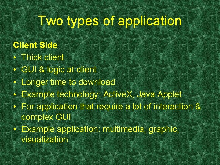 Two types of application Client Side • Thick client • GUI & logic at Two types of application Client Side • Thick client • GUI & logic at