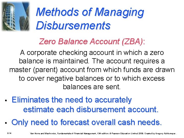 Methods of Managing Disbursements Zero Balance Account (ZBA): A corporate checking account in which