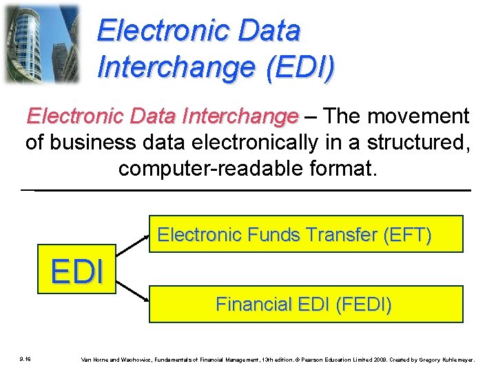 Electronic Data Interchange (EDI) Electronic Data Interchange – The movement of business data electronically