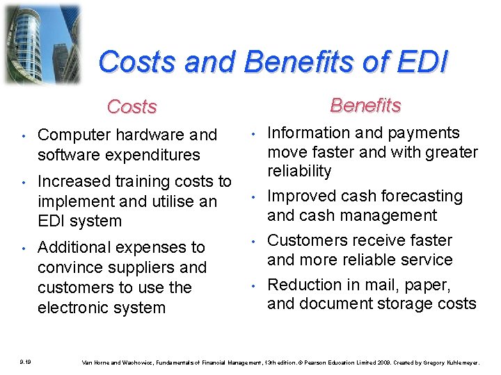 Costs and Benefits of EDI Benefits Costs • Computer hardware and software expenditures •