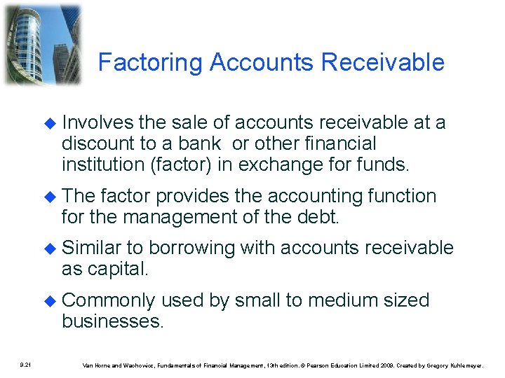 Factoring Accounts Receivable Involves the sale of accounts receivable at a discount to a