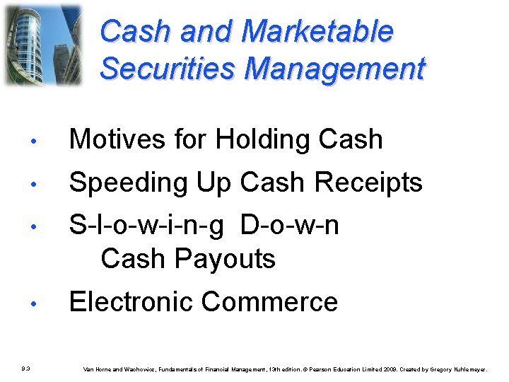 Cash and Marketable Securities Management 9. 3 • Motives for Holding Cash • Speeding