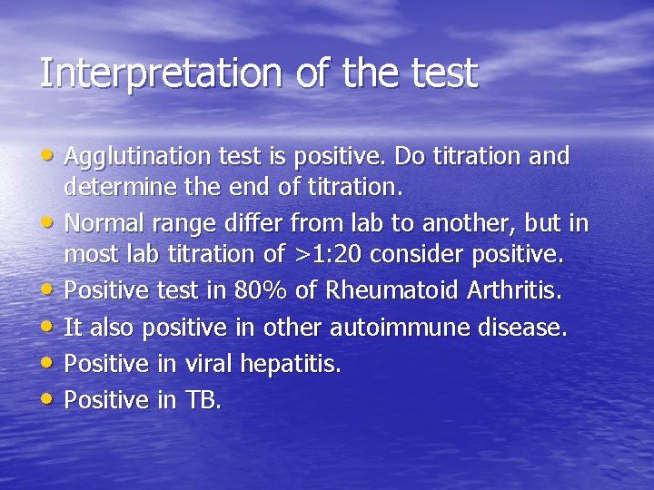 Interpretation of the test • Agglutination test is positive. Do titration and • •
