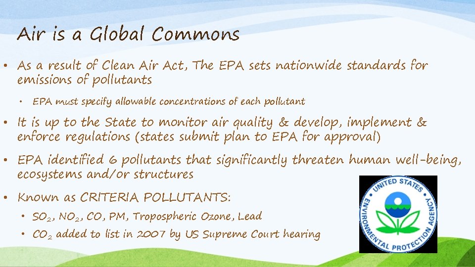 Air is a Global Commons • As a result of Clean Air Act, The