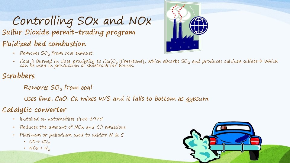 Controlling SOx and NOx Sulfur Dioxide permit-trading program Fluidized bed combustion • • Removes