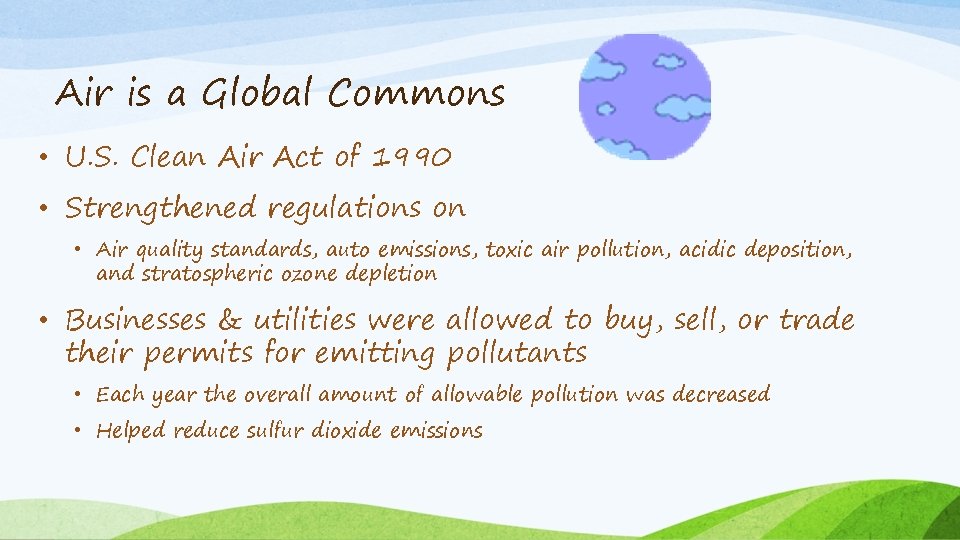 Air is a Global Commons • U. S. Clean Air Act of 1990 •