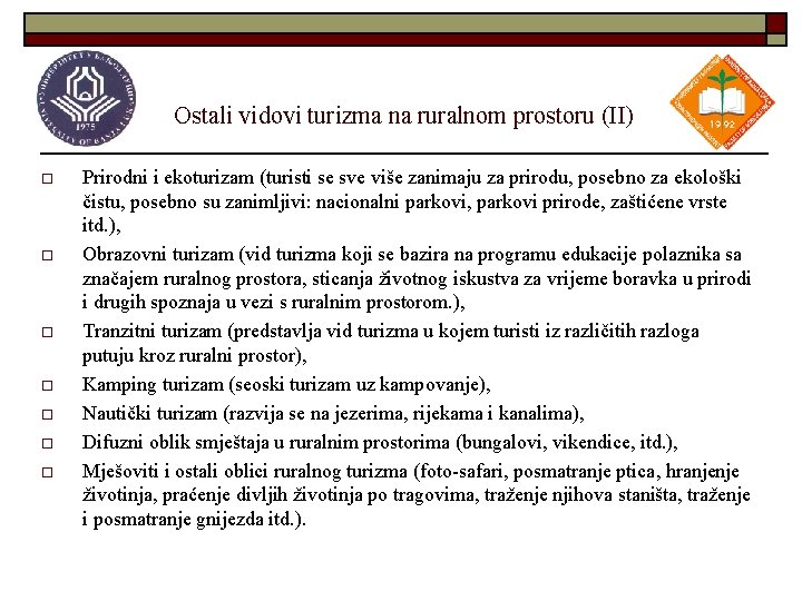 Ostali vidovi turizma na ruralnom prostoru (II) o o o o Prirodni i ekoturizam