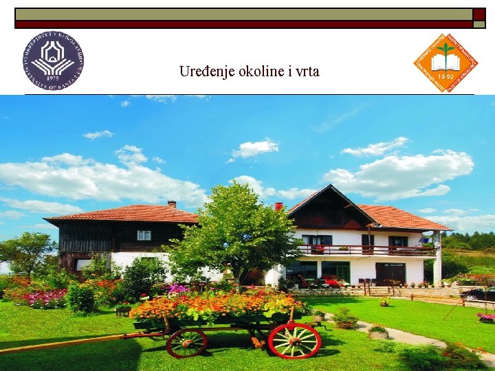 Uređenje okoline i vrta o o o Uređenje okoline i vrta turističkog seoskog porodičnog