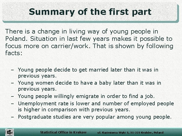 Summary of the first part There is a change in living way of young